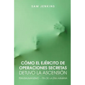 Como El Ejercito de Operaciones Secretas Detuvo La Ascension: Transhumanismo - Fin de La Era Humana