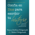 Confía En Dios Para Escribir Tu Historia (You Can Trust God to Write Your Story)