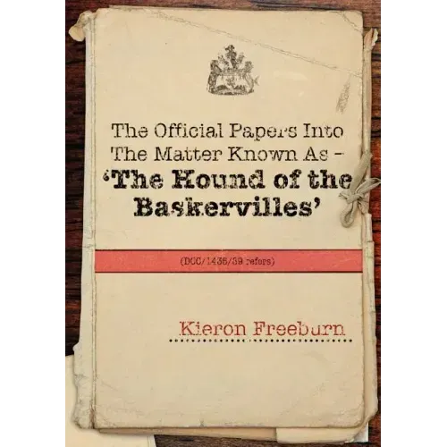 The Official Papers Into the Matter Known as -The Hound of the Baskervilles Dci1435-89 Refers