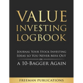 Value Investing Logbook: Journal Your Stock Investing Ideas so You Never Miss Out on a 10-Bagger Again