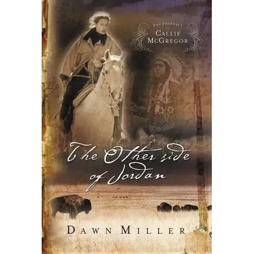 The Other Side of Jordan: The Journal of Callie McGregor Series, Book 2