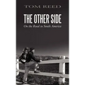 The Other Side: On the Road in South America