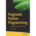 Pragmatic Python Programming: Learning Python the Smart Way