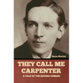 They Call Me Carpenter: A Tale of the Second Coming