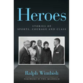 Heroes: Stories of Sports, Courage and Class
