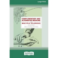 Complementary and Alternative Medicine and Multiple Sclerosis, 2nd Edition [Standard Large Print 16 Pt Edition]