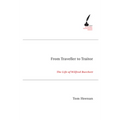 From Traveller to Traitor: The Life of Wilfred Burchett