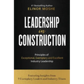 Leadership in Construction: Principles of Exceptional, Exemplary and Excellent Industry Leadership