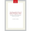 Autobiographical Ana of Robley Dunglison, M.D.: Transactions, American Philosophical Society (Vol. 53, Part 8)