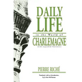 Daily Life in the World of Charlemagne: With Expanded Footnotes