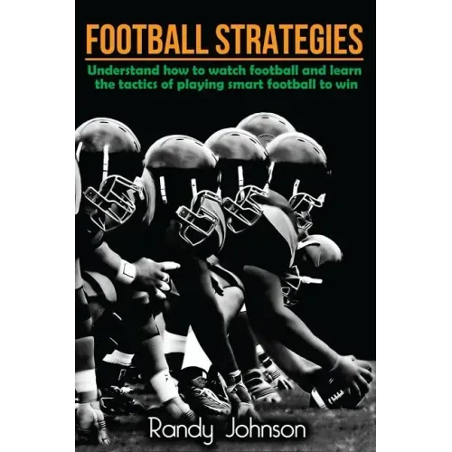 Football Strategies: Understand How To Watch AND play the Game