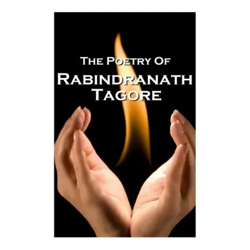 Rabindranath Tagore, The Poetry Of