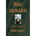Model Engineering: A Guide to Model Workshop Practice