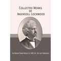 Collected Works of Ingersoll Lockwood: The Baron Trump Novels & 1900; Or, The Last President