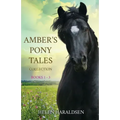Amber's Pony Tales Collection: Books 1 - 3