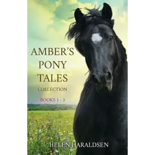 Amber's Pony Tales Collection: Books 1 - 3