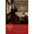 Vermeer's Hat: The Seventeenth Century and the Dawn of the Global World