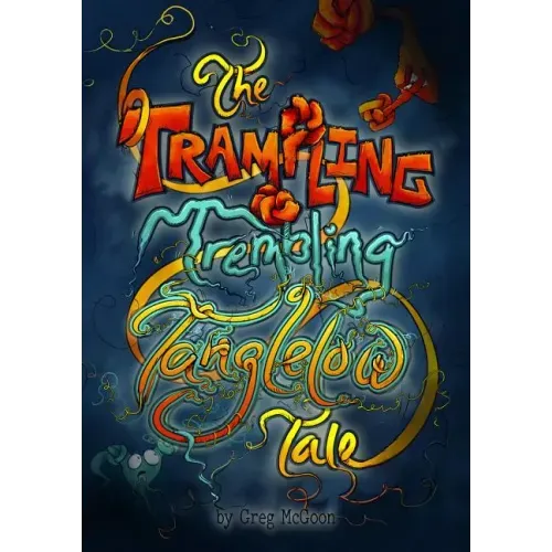 The Trampling Trembling Tanglelow Tale