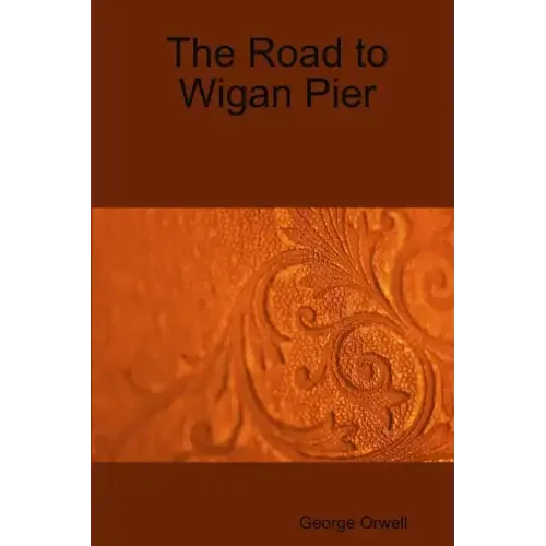 The Road to Wigan Pier