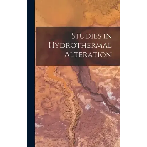 Studies in Hydrothermal Alteration