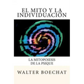 El Mito y la Individuación: La Mitopoiesis de la Psique.: Mitopoiesis [gr. mûthopoiêis, eós] es una palabra compuesta que deriva de: mito y poese.