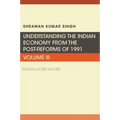 Understanding the Indian Economy from the Post-Reforms of 1991: Indian Agriculture