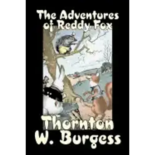 The Adventures of Reddy Fox by Thornton Burgess, Fiction, Animals, Fantasy & Magic
