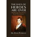 The Days of Heroes Are Over: A Brief Biography of Vice President Richard Mentor Johnson