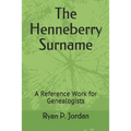 The Henneberry Surname: A Reference Work for Genealogists
