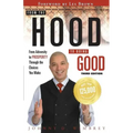 From the Hood to Doing Good: From Adversity to Prosperity Through the Choices We Make