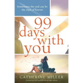 99 Days With You: A gripping and heartbreaking page turner
