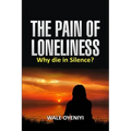 The Pain of Loneliness: Why Die in Silence?