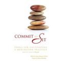 Commit to Sit: Tools for Cultivating a Meditation Practice