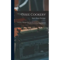 Dixie Cookery; or, How I Managed my Table for Twelve Years. A Practical Cook-book for Southern Housekeepers