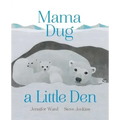 Mama Dug a Little Den