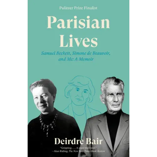 Parisian Lives: Samuel Beckett, Simone de Beauvoir, and Me: A Memoir
