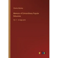 Memoirs of Extraordinary Popular Delusions: Vol. 1 - in large print