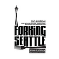 Forking Seattle: Tales of Local Food and Drink