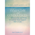 Sympathy & Condolences: What to Say and Write to Convey Your Support After a Loss