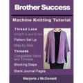 Brother Success Machine Knitting Tutorial