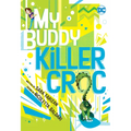 My Buddy, Killer Croc