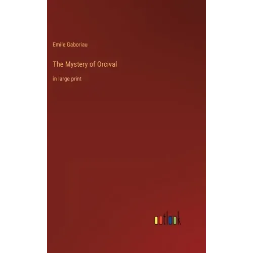 The Mystery of Orcival: in large print