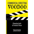Commercial Directing Voodoo: Filmmaking Spells & Production Potions