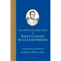 The Spiritual Direction of Saint Claude de Colombiere