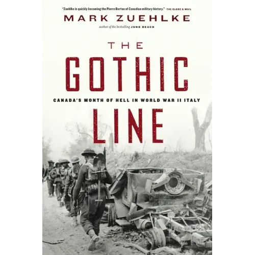 The Gothic Line: Canada's Month of Hell in World War II Italy