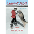Law of the Yukon: A Pictorial History of the Mounted Police in the Yukon