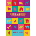 An Abecedarian of Animal Spirit Guides: Spiritual Growth Through Reflections on Creatures