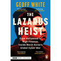 The Lazarus Heist: Based on the Hit Podcast