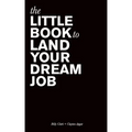 The Little Book to Land Your Dream Job