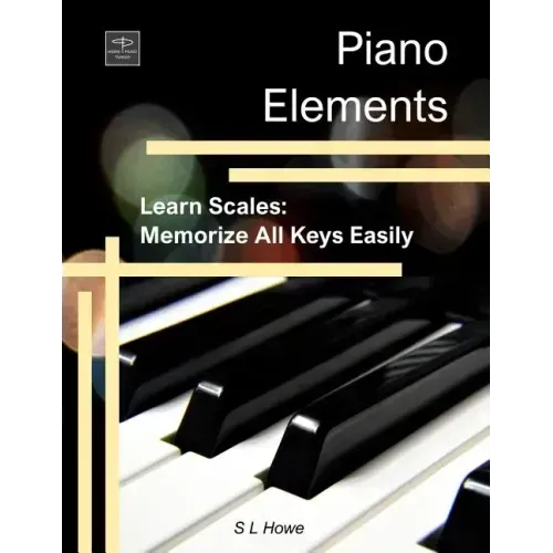 Piano Elements: Learn Scales: Memorize all Keys Easily